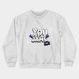 You Got No Jams - BTS Crewneck Sweatshirt